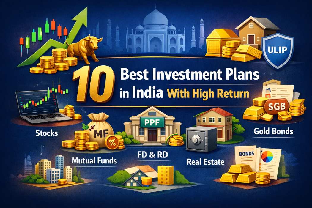 10 Best Investment Plans in India With High Return 